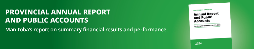 Provincial Annual Report. Manitoba's report on summary financial results and performance.